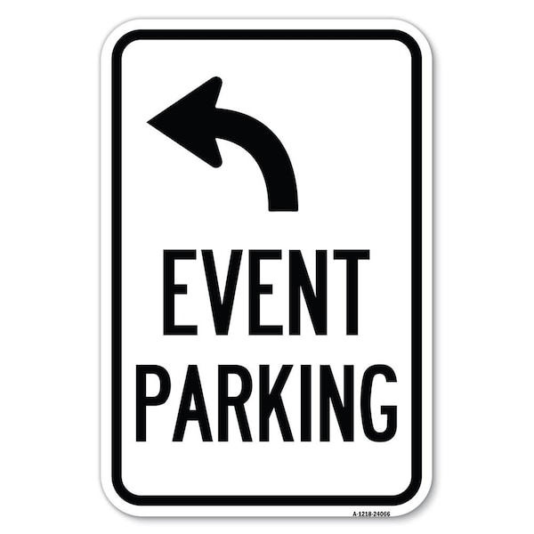 Signmission Event Parking Only With Upper Left Arrow Heavy-Gauge Aluminum Sign, 12" x 18", A-1218-24066 A-1218-24066 - main
